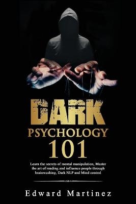 Dark psychology 101 - Edward Martinez