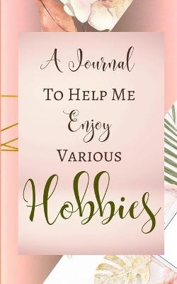 A Journal To Help Me Enjoy Various Hobbies - Peach Rose Gold Pastel Pink - Black White Interior - Prompts. -  Kartah