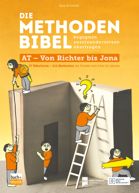 Die Methodenbibel AT - Von Richter bis Jona - Sara Schmidt