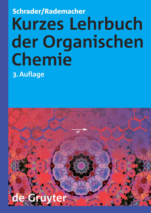 Kurzes Lehrbuch der Organischen Chemie - Bernhard Schrader, Paul Rademacher