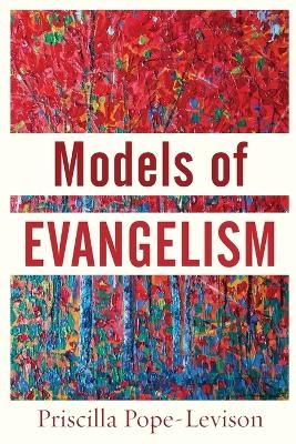 Models of Evangelism - Priscilla Pope&ndash;levison