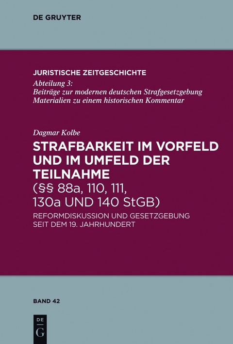 Strafbarkeit im Vorfeld und im Umfeld der Teilnahme (&sect;&sect; 88a, 110, 111, 130a und 140 StGB) - Dagmar Kolbe