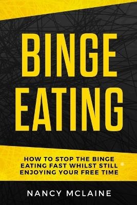 Binge Eating - Nancy McLaine