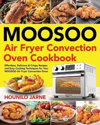 MOOSOO Air Fryer Convection Oven Cookbook - Hounilo Jarne
