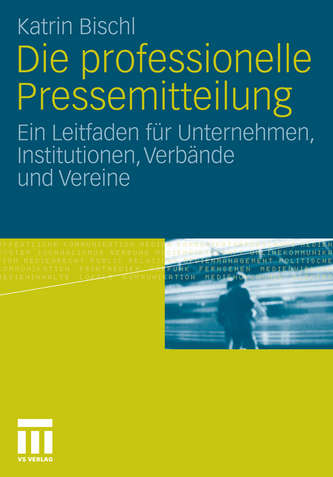 Die professionelle Pressemitteilung - Katrin Bischl
