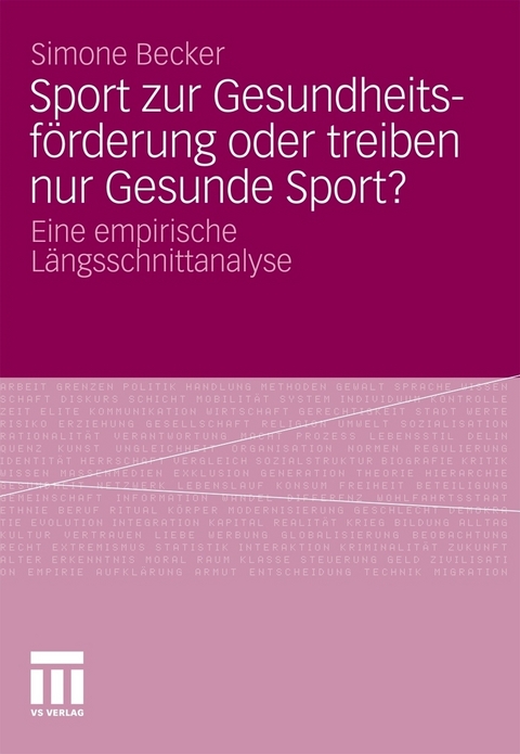 Sport zur Gesundheitsf&ouml;rderung oder treiben nur Gesunde Sport? - Simone Becker