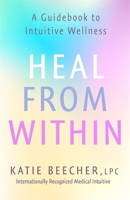 Heal from Within - Katie Beecher