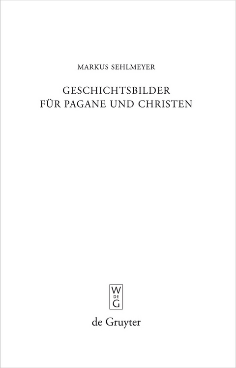 Geschichtsbilder f&uuml;r Pagane und Christen - Markus Sehlmeyer
