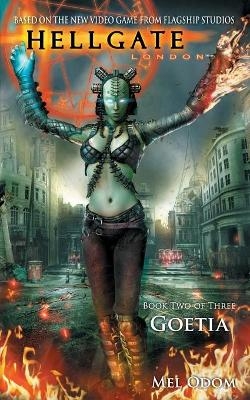 Hellgate: London: Goetia - Mel Odom