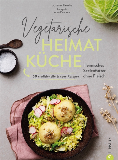 Vegetarische Heimatk&uuml;che - Susann Kreihe