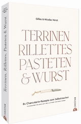 Terrinen, Rillettes, Pasteten & Wurst - Gilles V&eacute;rot, Nicolas V&eacute;rot