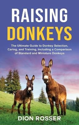 Raising Donkeys - Dion Rosser