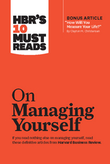 HBR's 10 Must Reads on Managing Yourself (with bonus article &quote;How Will You Measure Your Life?&quote; by Clayton M. Christensen) -  Clayton M. Christensen,  Peter F. Drucker,  Daniel Goleman,  Harvard Business Review