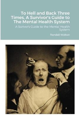 To Hell and Back Three Times