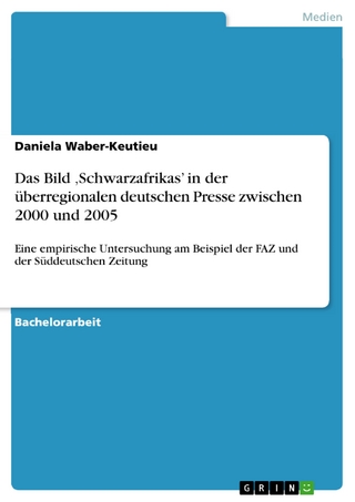 Das Bild ‚Schwarzafrikas’ in der überregionalen deutschen Presse zwischen 2000 und 2005