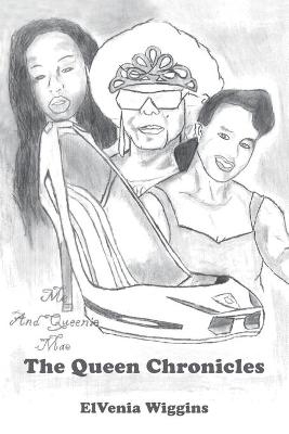 The Queen Chronicles - Elvenia Wiggins