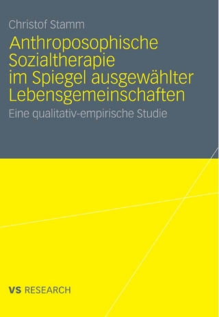 Anthroposophische Sozialtherapie im Spiegel ausgewählter Lebensgemeinschaften