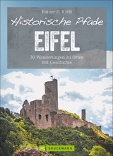 Historische Pfade Eifel - Rainer D. Kr&ouml;ll
