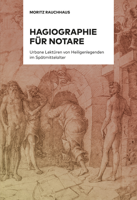 Hagiographie f&uuml;r Notare - Moritz Rauchhaus
