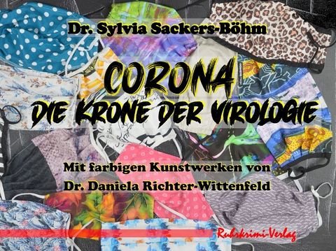 Corona - Die Krone der Virologie - Sylvia Dr. Sackers-B&ouml;hm