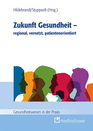 Zukunft Gesundheit – regional, vernetzt, patientenorientiert