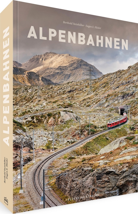 Alpenbahnen - Berthold Steinhilber, Eugen E. H&uuml;sler