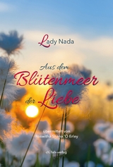 Lady Nada - aus dem Bl&uuml;tenmeer der Liebe - Roswitha Shana Erley