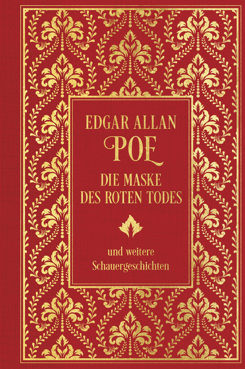 Die Maske des roten Todes und weitere Schauergeschichten - Edgar Allan Poe