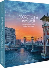 Secret Citys weltweit - Jochen M&uuml;ssig, Margit Kohl, Bernd Schiller, Thomas Bickelhaupt, Silke Martin, Klaus Viedebantt