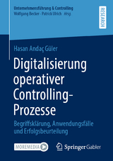 Digitalisierung operativer Controlling-Prozesse - Hasan Anda&ccedil; G&uuml;ler