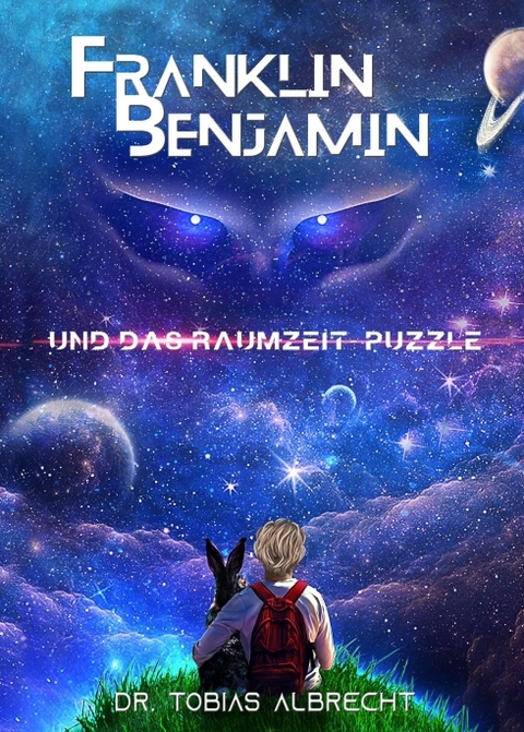FRANKLIN BENJAMIN UND DAS RAUMZEIT-PUZZLE - Dr. Tobias Albrecht