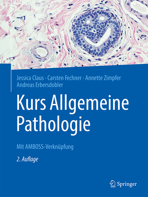 Kurs Allgemeine Pathologie - Jessica Claus, Carsten Fechner, Annette Zimpfer, Andreas Erbersdobler