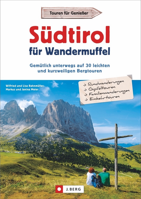 S&uuml;dtirol f&uuml;r Wandermuffel - Wilfried und Lisa Bahnm&uuml;ller, Markus Meier