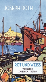 Rot und Wei&szlig; - Joseph Roth