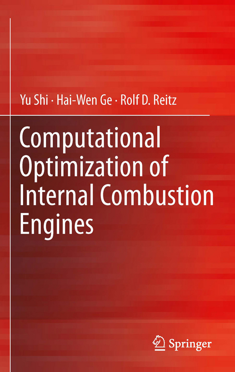Computational Optimization of Internal Combustion Engines - Yu Shi, Hai-Wen Ge, Rolf D. Reitz