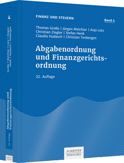 Abgabenordnung und Finanzgerichtsordnung - Thomas Gro&szlig;e, J&uuml;rgen Melchior, Anja Lotz, Christian Ziegler, Stefan Henk, Claudia Hudasch, Christian Tenbergen