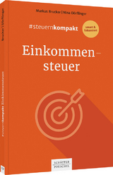 #steuernkompakt Einkommensteuer - Markus Brucker, Nina Dörflinger