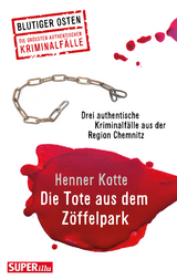 Die Tote aus dem Z&ouml;ffelpark - Henner Kotte