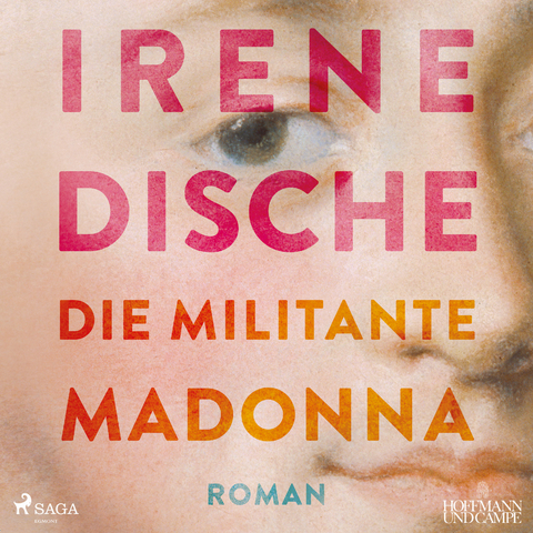 Die militante Madonna - Irene Dische