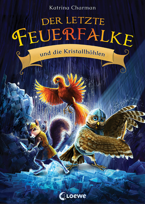 Der letzte Feuerfalke und die Kristallh&ouml;hlen (Band 2) - Katrina Charman