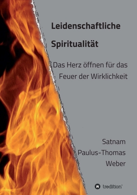 Leidenschaftliche Spiritualit&auml;t - Dr. habil. Satnam Paulus-Thomas Weber