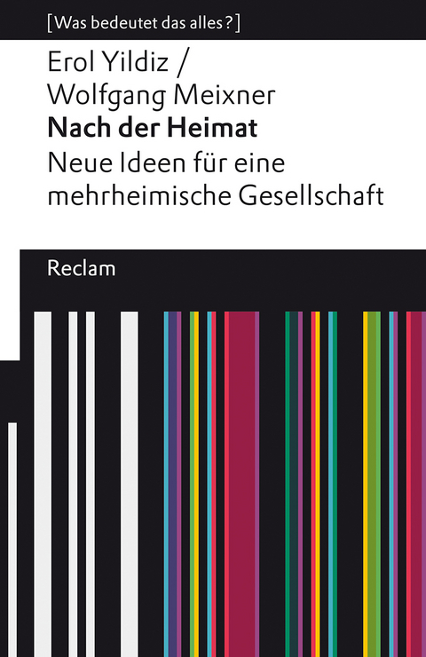Nach der Heimat. Neue Ideen f&uuml;r eine mehrheimische Gesellschaft - Erol Yildiz, Wolfgang Meixner