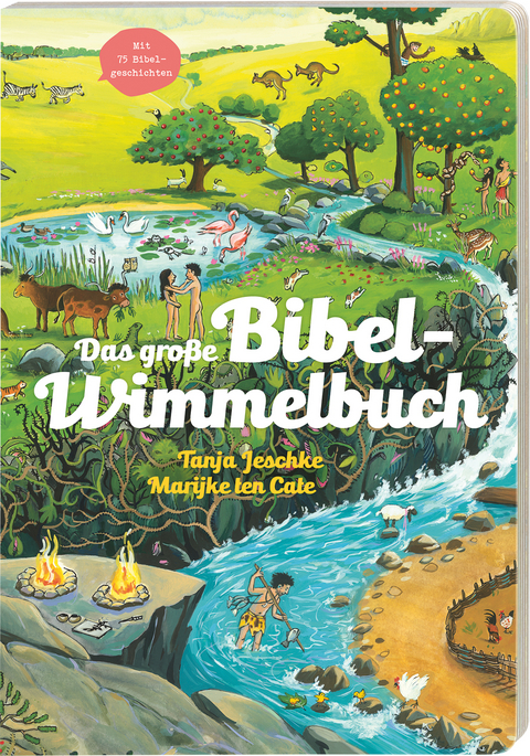 Das gro&szlig;e Bibel-Wimmelbuch. Mit Kindern die Bibel entdecken: 75 Szenen und Ereignisse aus dem Alten und Neuen Testament, von Adam und Eva bis zur Jesus-Geschichte. Wimmel-Bilderbuch ab 3 Jahren - Tanja Jeschke