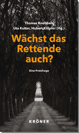 W&auml;chst das Rettende auch? - 