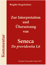 Zur Interpretation und &Uuml;bersetzung von Seneca &sbquo;De providentia I,6' - Brigitte Kogelschatz