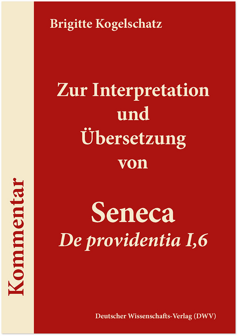 Zur Interpretation und &Uuml;bersetzung von Seneca &sbquo;De providentia I,6' - Brigitte Kogelschatz