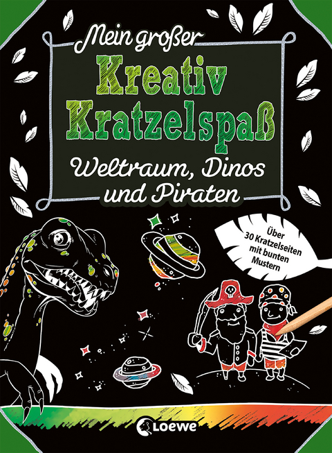 Mein gro&szlig;er Kreativ-Kratzelspa&szlig;: Weltraum, Dinos und Piraten