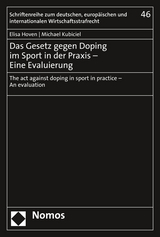 Das Gesetz gegen Doping im Sport in der Praxis &ndash; Eine Evaluierung - Elisa Hoven, Michael Kubiciel