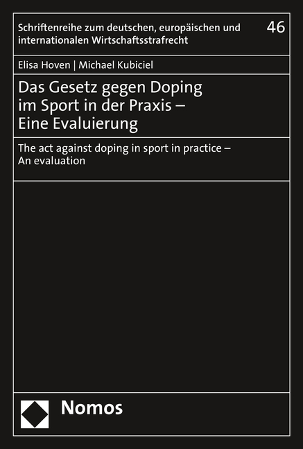 Das Gesetz gegen Doping im Sport in der Praxis &ndash; Eine Evaluierung - Elisa Hoven, Michael Kubiciel
