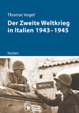 Der Zweite Weltkrieg in Italien 1943&ndash;1945 - Thomas Vogel